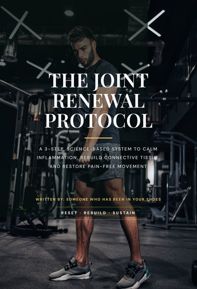 The Joint Renewal Protocol - A 3-Step, Science-Based System to Calm Inflammation, Rebuild Connective Tissue, and Restore Pain-Free Movement