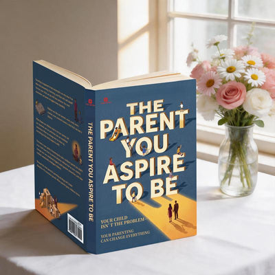 The Parenting Guide - The Parent You Aspire To Be